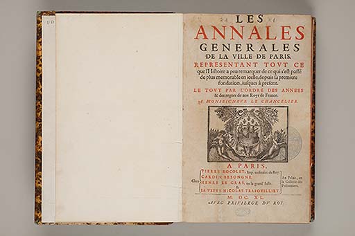 Les annales generales de la ville de Paris, representant tout ce que l'histoire a peu remarquer de ce qui s'est passé de plus memorable en icelle,  depuis sa premiere fondation, jusques à present ... 