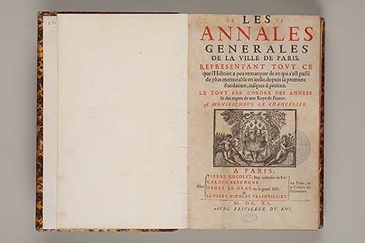 Les annales generales de la ville de Paris, representant tout ce que l'histoire a peu remarquer de ce qui s'est passé de plus memorable en icelle,  depuis sa premiere fondation, jusques à present ... 